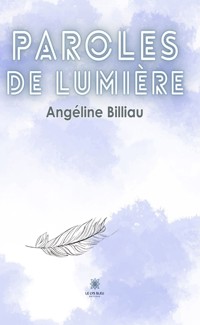Paroles de lumière - Angéline Billiau - ebook
