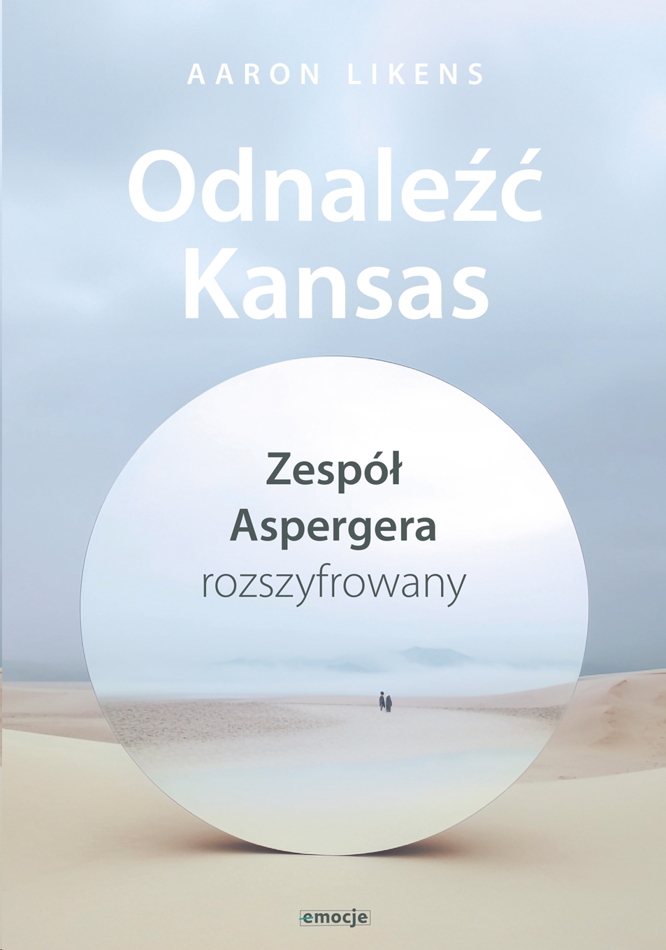 Odnaleźć Kansas. Zespół Aspergera rozszyfrowany - Aaron Likens - książka