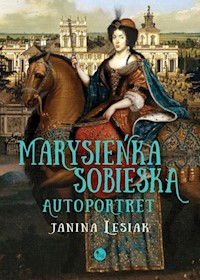 Marysieńka Sobieska Autoportret - Lesiak Janina - książka