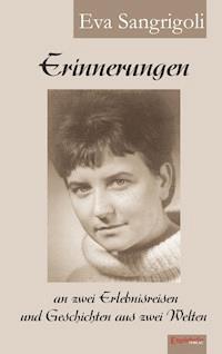 Erinnerungen an zwei Erlebnisreisen und Geschichten aus zwei Welten - Eva Sangrigoli - ebook