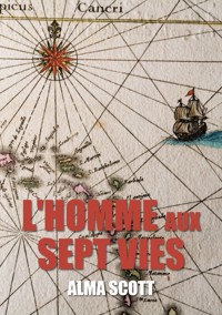L'homme aux sept vies - Alma Scott - ebook