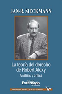 La teoría del derecho de Robert Alexy: Análisis y crítica - Jan-R. Sieckmann - ebook