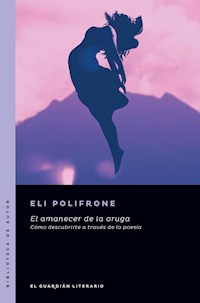 El amanecer de la oruga - Eli Polifrone - ebook