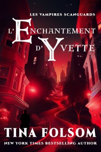 L'enchantement d'Yvette - Tina Folsom - ebook