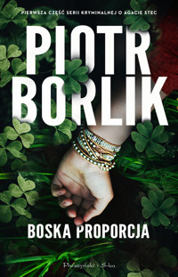 Boska proporcja. Seria o Agacie Stec. Tom 1 - Piotr Borlik - ebook + audiobook + książka