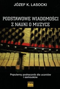 Podstawowe wiadomości z nauki o muzyce - Lasocki Józef K. - książka