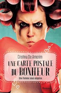 Une carte postale du bonheur - Cristina De Amorim - ebook