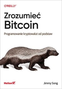 Zrozumieć Bitcoin Programowanie kryptowalut od podstaw - Song Jimmy - książka