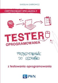 Tester oprogramowania. Przygotowanie do egzaminu z testowania oprogramowania - Karolina Zmitrowicz - książka