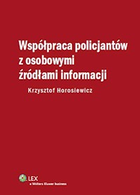 Współpraca policjantów z osobowymi źródłami informacji - Krzysztof Horosiewicz - książka