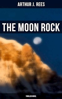 The Moon Rock (Thriller Novel) - Arthur J. Rees - ebook
