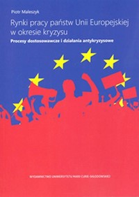 Rynki pracy państw Unii Europejskiej w okresie kryzysu. - Maleszyk Piotr - książka