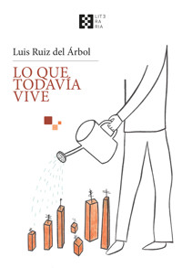 Lo que todavía vive - Luis Ruiz del Árbol - ebook