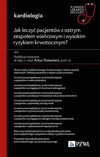 Jak leczyć pacjentów z ostrym zespołem wieńcowym i wysokim ryzykiem krwotocznym? W gabinecie lekarza - Artur Dziewierz - książka