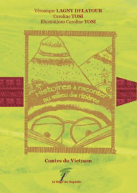 Contes du Vietnam, histoires à raconter au milieu des rizières - Véronique Lagny Delatour - ebook