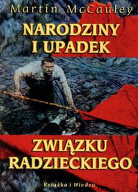Narodziny i upadek Związku Radzieckiego - McCauley Martin - książka