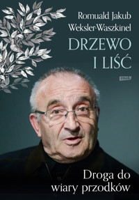 Liść i drzewo. Powrót do wiary przodków - Romuald Jakub Weksler-Waszkinel - ebook + książka