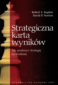 Strategiczna karta wyników - Kaplan Robert S., Norton David P. - książka