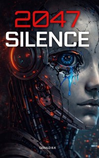 2047 Silence - Gerald B.K - ebook
