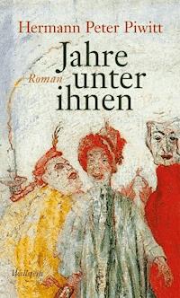 Jahre unter ihnen - Hermann Peter Piwitt - ebook