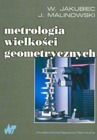Metrologia wielkości geometrycznych - Jakubiec Władysław, Malinowski Jan - książka