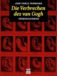 Die Verbrechen des van Gogh - José Pablo Feinmann - ebook