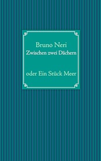 Zwischen zwei Dächern - Bruno Neri - ebook