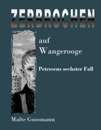Zerbrochen auf Wangerooge - Malte Goosmann - ebook
