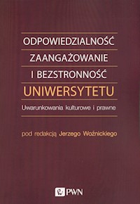 Odpowiedzialność, zaangażowanie i bezstronność uniwersytetu -  - książka