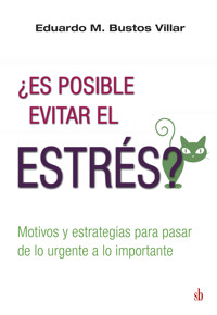 ¿Es posible evitar el estrés? - Eduardo M. Bustos Villar - ebook