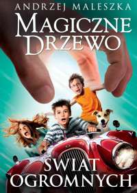Magiczne Drzewo. Świat Ogromnych - Andrzej Maleszka - ebook + książka
