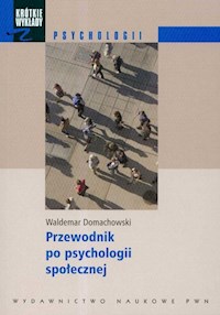 Krótkie wykłady z psychologii Przewodnik po psychologii społecznej - Domachowski Waldemar - książka