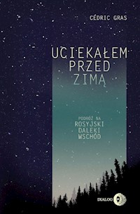 Uciekałem przed zimą - Cédric Gras - ebook + książka