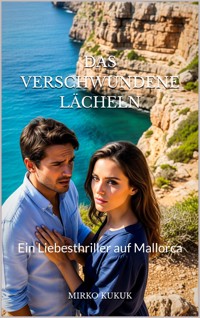 Das verschwundene Lächeln - Mirko Kukuk - ebook