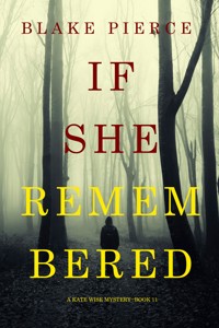 If She Remembered (A Kate Wise Mystery—Book 11) - Blake Pierce - ebook
