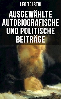 Ausgewählte autobiografische und politische Beiträge - Leo Tolstoi - ebook