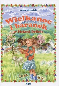 Wielkanoc i baranek w Pięknej Dolinie - Matusiak Anna - ebook