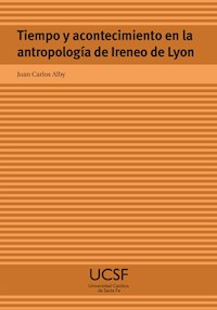 Tiempo y acontecimiento en la antropología de Ireneo de Lyon - Juan Carlos Alby - ebook