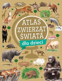 Atlas zwierząt świata dla dzieci - Krzysztof Ulanowski - książka