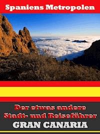 Gran Canaria - Der etwas andere Stadt- und Reiseführer - Mit Reise - Wörterbuch Deutsch-Spanisch - A.D. Astinus - ebook