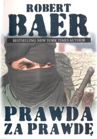 Prawda za prawdę - Baer Robert - ebook
