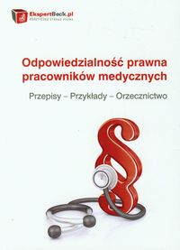 Odpowiedzialność prawna pracowników medycznych -  - książka