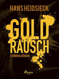 Goldrausch - Hans Heidsieck - ebook