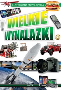 Wielkie wynalazki Ilustrowana Encyklopedia -  - książka