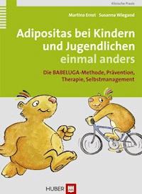 Adipositas bei Kindern und Jugendlichen einmal anders - Martina Ernst - ebook