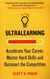 Ultralearning Accelerate Your Career Master Hard Skills and Outsmart the Competition - Young Scott H. - książka
