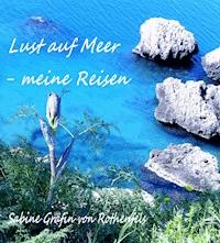 Lust auf Meer - Sabine Gräfin von Rothenfels - ebook