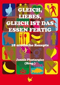 Gleich, Liebes, gleich ist das Essen fertig - Jannis Plastargias - ebook