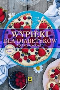 Wypieki dla diabetykow - Agata Lewandowska - ebook