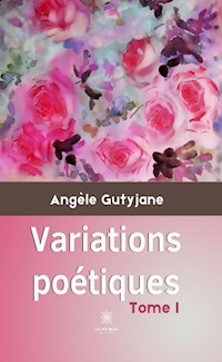 Variations poétiques - Tome 1 - Angèle Gutyjane - ebook